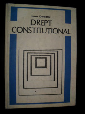 DREPT CONSTITUTIONAL - IOAN DELEANU foto