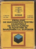 (C2842) PROBLEME DE MATEMATICA PENTRU EXAMENELE DE BACALAUREAT SI ADMITERE IN INVATAMINTUL SUPERIOR DE C. IONESCU-TIU SI COLECTIVUL, ED. TEHNICA, 1972