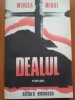 Dealul - Mircea Mihai, Editura Eminescu, 1990, Roman, Beletristica