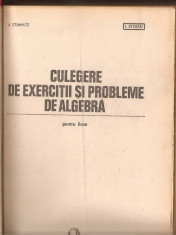 (C2813) CULEGERE DE EXERCITII SI PROBLEME DE ALGEBRA PENTRU LICEE DE STAMATE, EDP, BUCURESTI, 1979 foto