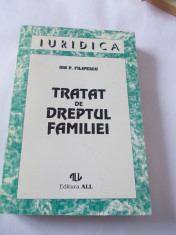 TRATAT DE DREPTUL FAMILIEI - ION.P.FILIPESCU ,EDITURA ALL . foto