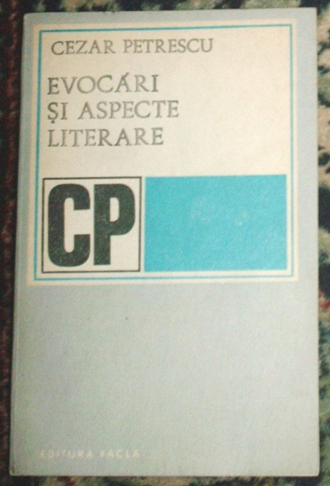 Evocari si aspecte literare - Cezar Petrescu