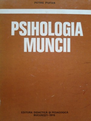 PSIHOLOGIA MUNCII - Petre Pufan foto