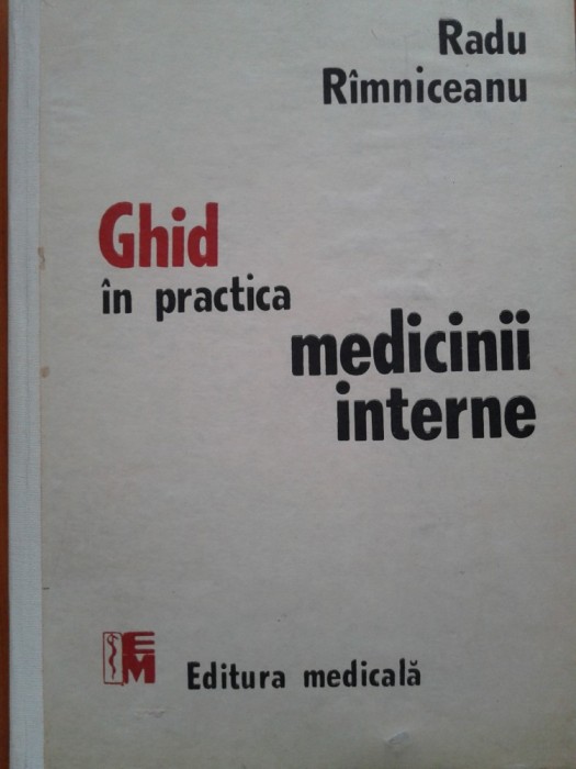 GHID IN PRACTICA MEDICINII INTERNE - Radu Rimniceanu