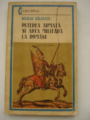 Puterea armata si arta militara la romani - N. Balcescu foto