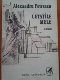 CETATILE MELE - Alexandru Petrescu, 1990