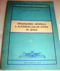 ORGANIZAREA GENERALA A AUTOVEHICULELOR RAPIDE PE SENILE -lt. col. ing. Arniceru Gheorghe foto