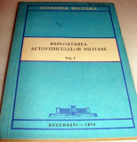EXPLOATAREA AUTOVEHICULELOR MILITARE Vol. I - Colectiv Autori
