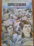 SURPRIZELE DE VACANTA - Petre Hladchi - Bucovineanu, 1988