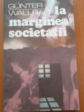 LA MARGINEA SOCIETATII - Gunter Wallraff