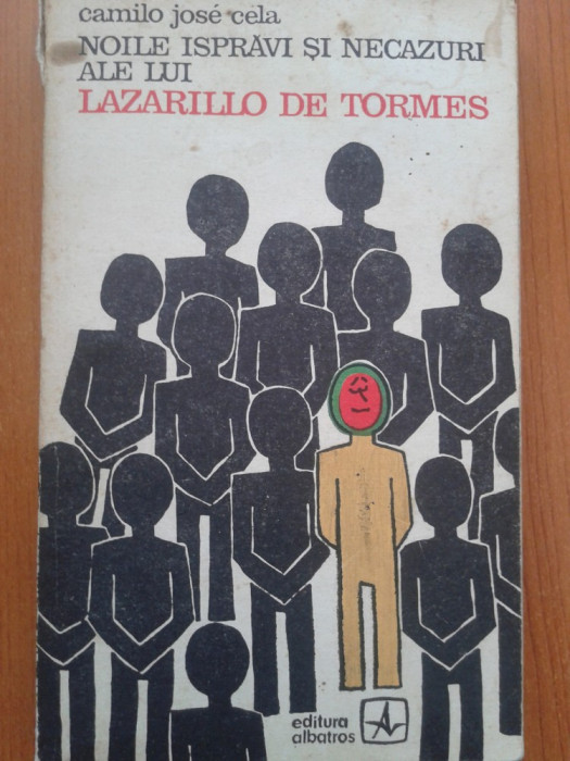 NOILE ISPRAVI SI NECAZURI ALE LUI LAZARILLO DE TORMES - Camilo Jose Cela
