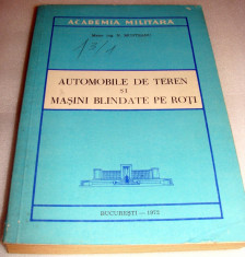 AUTOMOBILE DE TEREN si MASINI BLINDATE PE ROTI - Maior ing. N. Munteanu foto