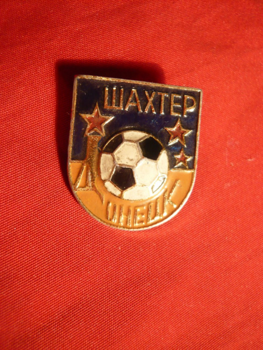 Insigna veche Fotbal Sahtior Donetk - Ukraina