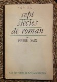Pierre Daix SEPT SIECLES DE ROMAN Les Editeurs Francais Reunis 1955