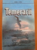 TEMERARII - Ionel Chiru, 1988