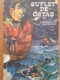 SUFLET DE OSTAS - Dan Mihale, 1972