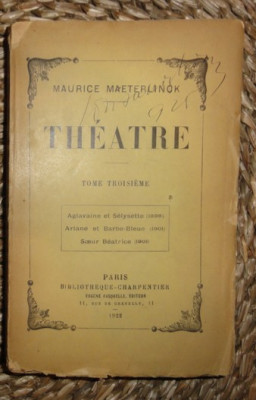 Maurice Maeterlinck THEATRE vol. III Aglavaine et Selysette * Ariane et Barbe-Bleue * Soeur Beatrice Ed. Charpentier 1922 foto
