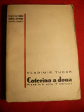 Vladimir Tudor - Caterina a doua - Piesa in 4 acte-Ed. interbelica
