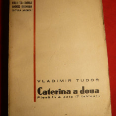 Vladimir Tudor - Caterina a doua - Piesa in 4 acte-Ed. interbelica