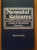 Cumpara ieftin NEONATAL SEIZURES - Claude Wasterlain, Paul Vert