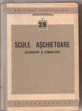 (C2907) SCULE ASCHIETOARE ( STANDARDE SI COMENTARII ), EDITURA TEHNICA, BUCURESTI, 1963, BIBLIOTECA STANDARDIZARII