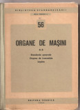 (C2859) ORGANE DE MASINI, STANDARDE GENERALE, ORGANE DE TRANSMISIE, LAGARE, EDITURA TEHNICA, BUCURESTI1963
