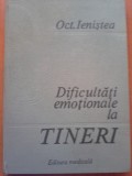 DIFICULTATI EMOTIONALE LA TINERI - Oct. Ienistea