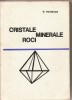 Cristale, Minerale, Roci - G. Mastacan, 1967, Ed. Stiintifica - Carte Tehnica Metalurgie