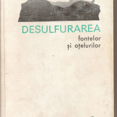 (C2905) DESULFURAREA FONTELOR SI OTELURILOR DE I. I. BORNATKI, EDITURA TEHNICA, BUCURESTI, 1972, TRADUCERE DIN LIMBA RUSA
