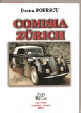 (C2910) COMISIA ZURICH DE DOINA POPESCU, EDITURA TORENT PRESS, 2009; BRAILA.