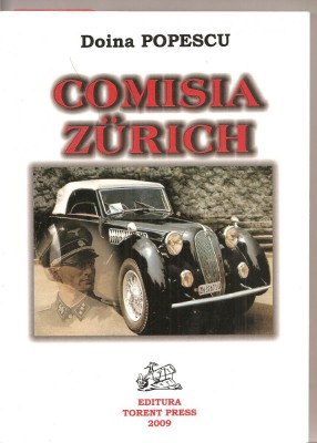 (C2910) COMISIA ZURICH DE DOINA POPESCU, EDITURA TORENT PRESS, 2009; BRAILA. foto