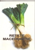 (C2896) RETETE MACEDONENE DE DUMITRESCU SI ROGOBETE, VOL. 2, EDITURA MACEDONEANUL, BUCURESTI, 2010, COLECTIA KUINA