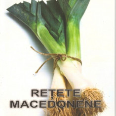 (C2896) RETETE MACEDONENE DE DUMITRESCU SI ROGOBETE, VOL. 2, EDITURA MACEDONEANUL, BUCURESTI, 2010, COLECTIA KUINA