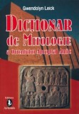 Gwendolyn Leick - Dictionar de mitologie a Orientului Apropiat Antic