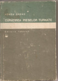 (C2884) CURATIREA PIESELOR TURNATE DE VOROS ARPAD, EDITURA TEHNICA, BUCURESTI, 1979