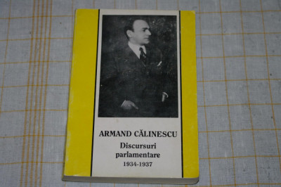 armand Calinescu - Discursuri parlamentare - 1934 - 1937 - Vol. 2 - 1993 foto