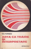 TITU POPESCU - ARTA CA TRAIRE SI INTERPRETARE