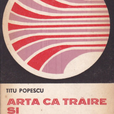 TITU POPESCU - ARTA CA TRAIRE SI INTERPRETARE
