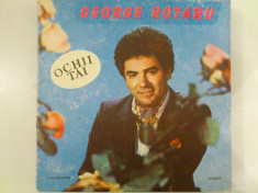 Disc vinil vinyl pick-up Electrecord GEORGE ROTARU Ochii Tai rar vechi colectie foto