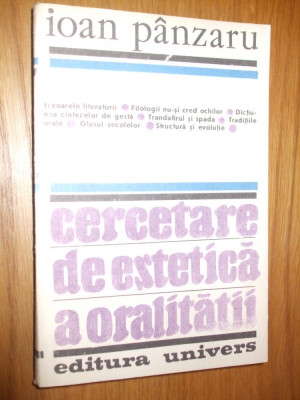 CERCETARE DE ESTETICA A ORALITATII - Ioan Panzaru - 1989, 418p. foto
