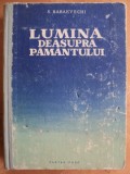 LUMINA DEASUPRA PAMANTULUI - S. BABAEVSCHI - ed. CARTEA RUSA, 1954