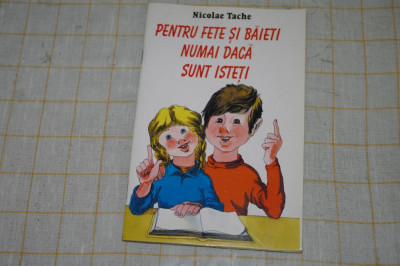 Pentru fete si baieti numai daca sunt isteti - Nicolae Tache - 2000 foto