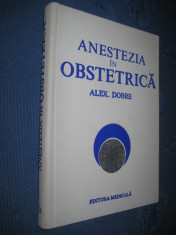 Medicina-Anestezia in Obstretica Ginecologie- Alex. Dobre, 1983 foto