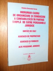 INDRUMATOR CADRU DE ORGANIZARE SI CONDUCERE A CONTABILITATII IN PARTIDA SIMPLA DE CATRE PERSOANELE JURIDICE - V. Greceanu-Cocos - 2002, 215 p.