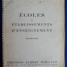 ENCICLOPEDIA DE ARHITECTURA - SERIA CLADIRI MODERNE VOLUMUL 2 / ECOLES ET ETABLISSEMENTS D'ENSEIGNEMENT / EDITIONS ALBERT MORANCE / PARIS / 1930