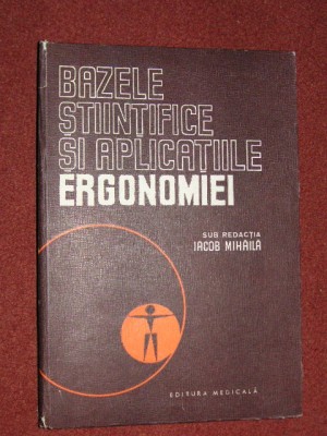 Bazele stiintifice si aplicatiile ergonomiei - Iacob Mihaila foto
