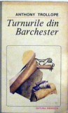 Turnurile din Barchester Anthony Trollope
