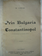 N. Iorga - Prin Bulgaria la Constantinopol - 1907 foto