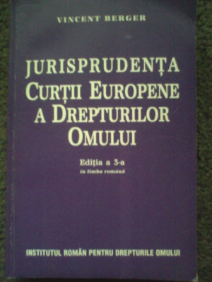 Jurisprudenta Curtii Europene a Drepturilor Omului editia a3a foto