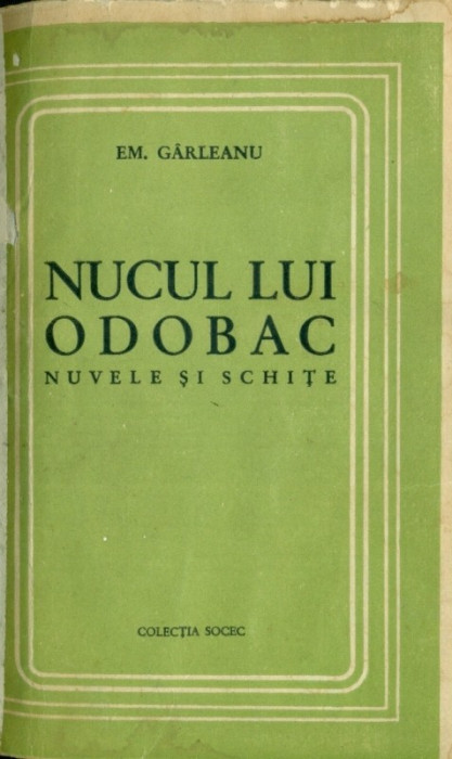 NUCUL LUI ODOBAC - Emil Garleanu - Nuvele si Schite